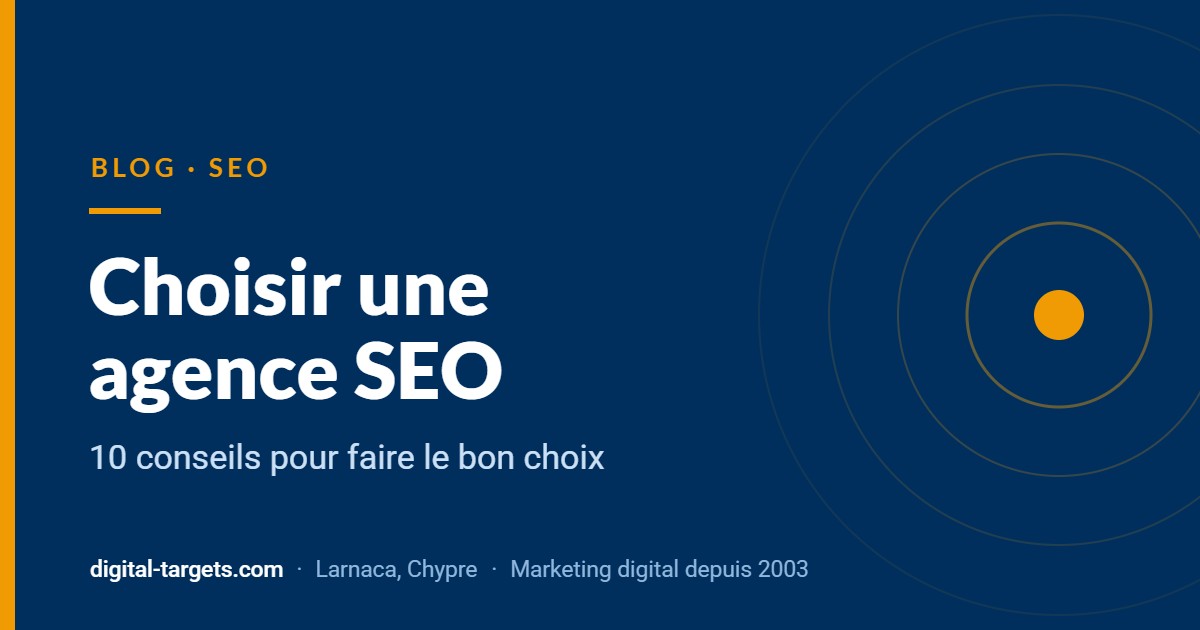 Choisir une agence SEO : 10 conseils pour faire le bon choix