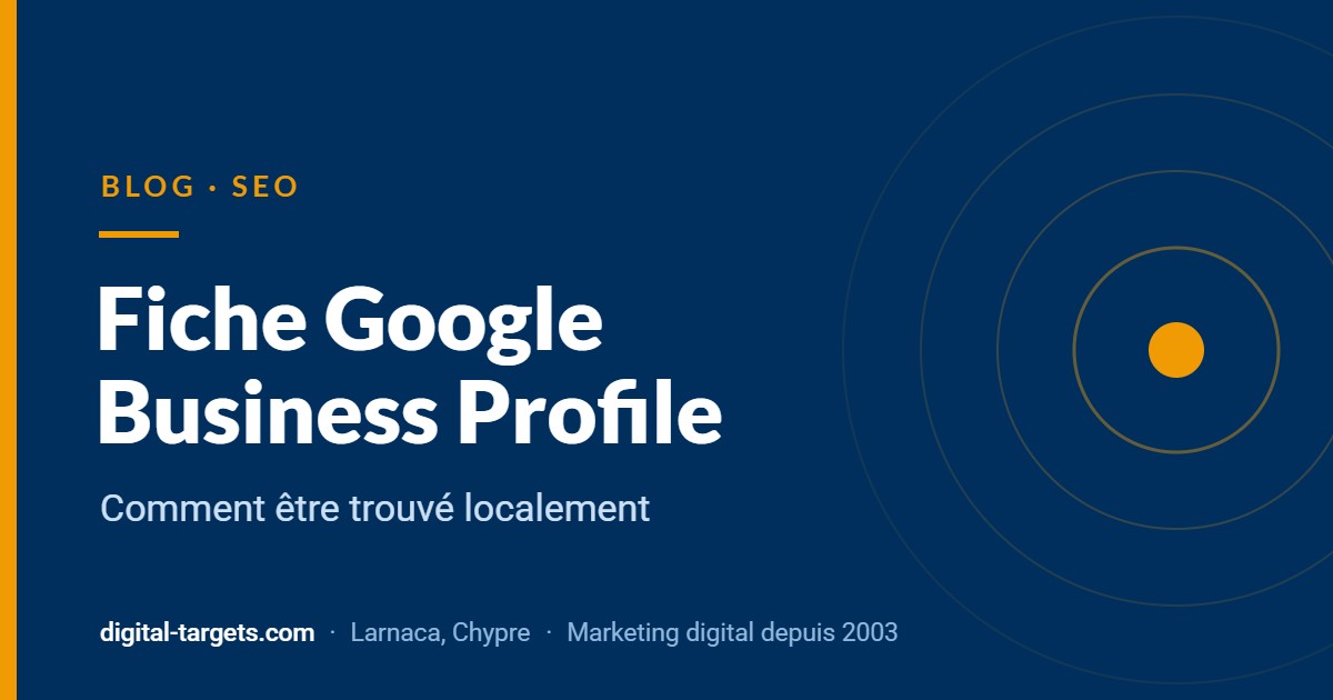 Fiche Google Business Profile : comment être trouvé localement