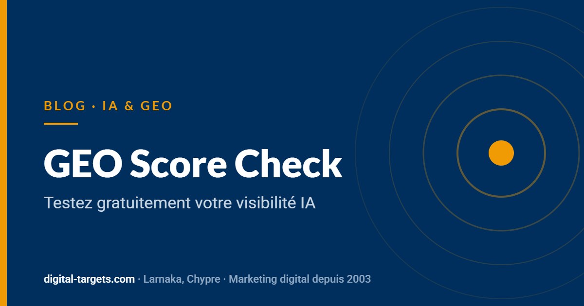 GEO Score Check : testez gratuitement votre visibilité IA – Blog Digital Targets