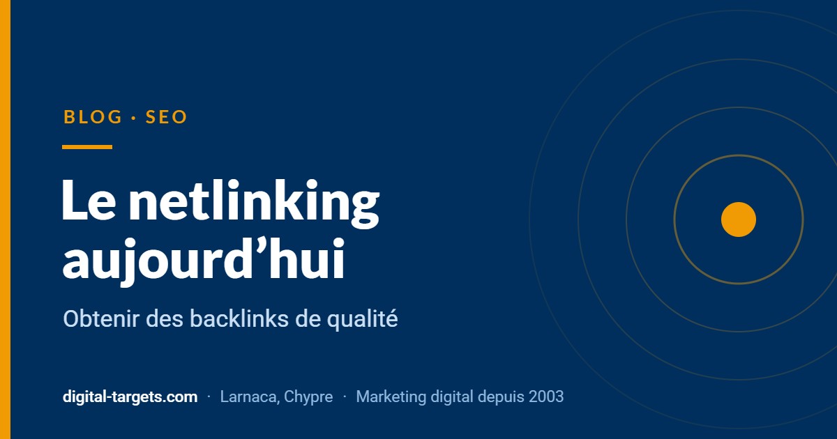 Netlinking aujourd’hui : comment obtenir des backlinks de qualité
