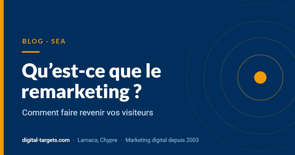 Qu’est-ce que le remarketing ? Comment faire revenir vos visiteurs